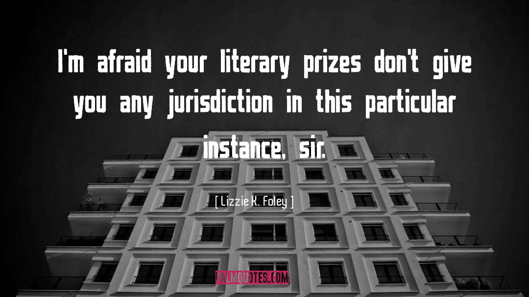 Literary Prizes quotes by Lizzie K. Foley