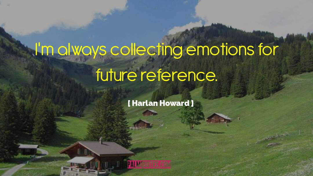 Literary Reference quotes by Harlan Howard