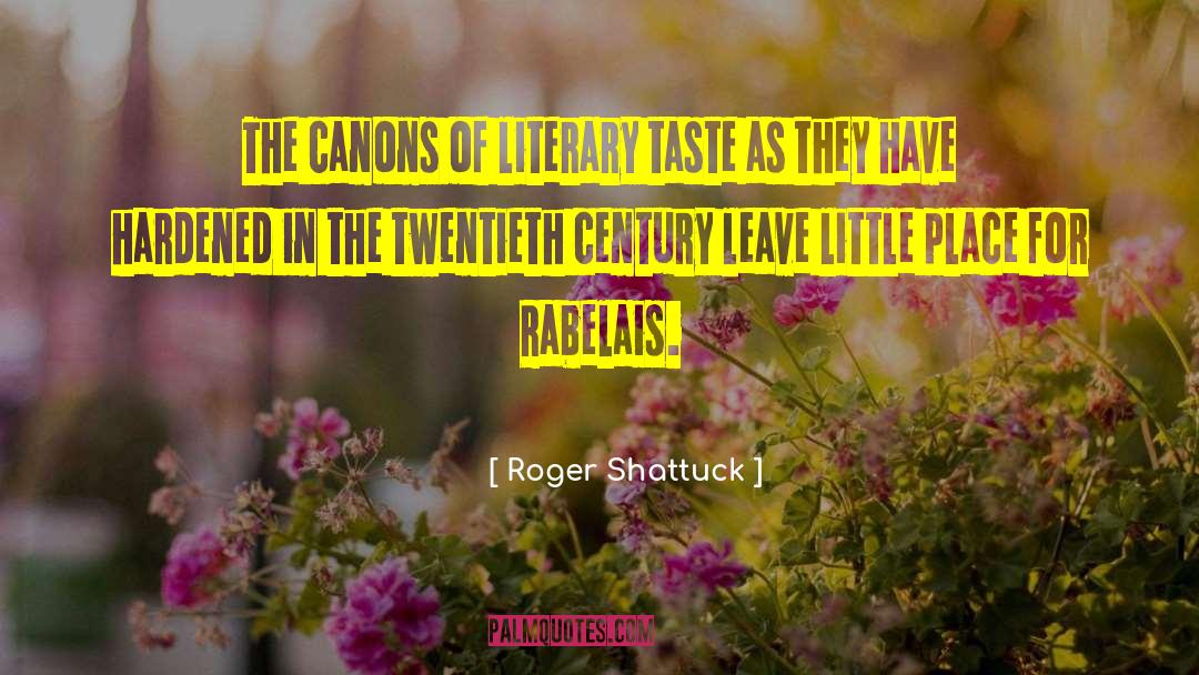 Literary Taste quotes by Roger Shattuck