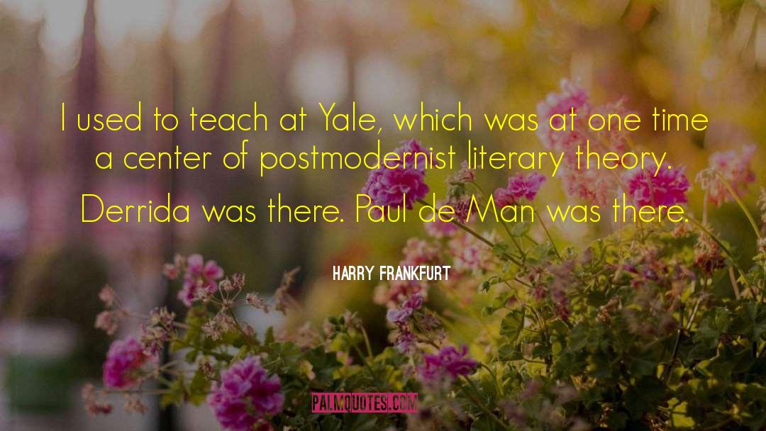 Literary Theory quotes by Harry Frankfurt