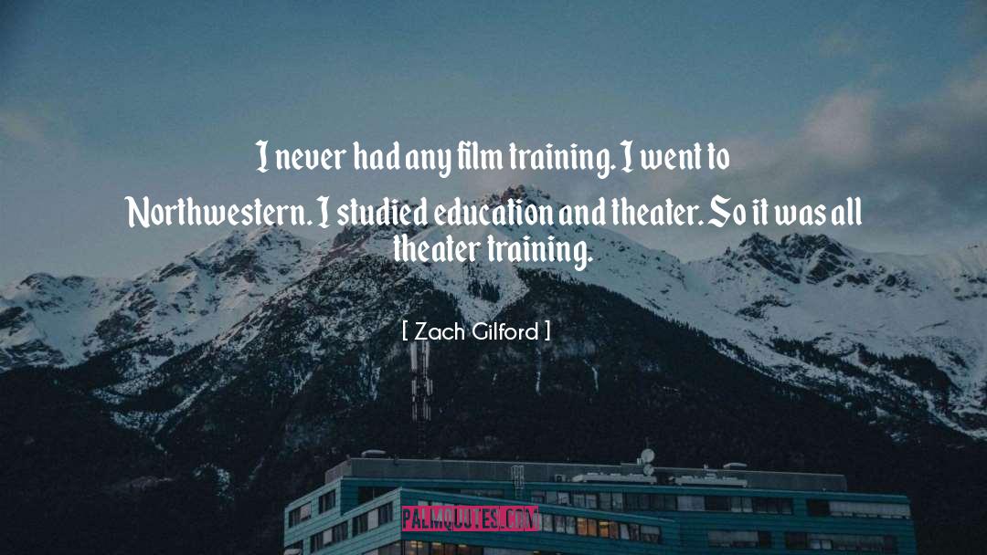 Literary Training quotes by Zach Gilford