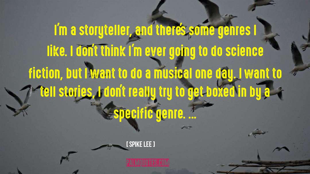 Literary Vs Genre Fiction quotes by Spike Lee