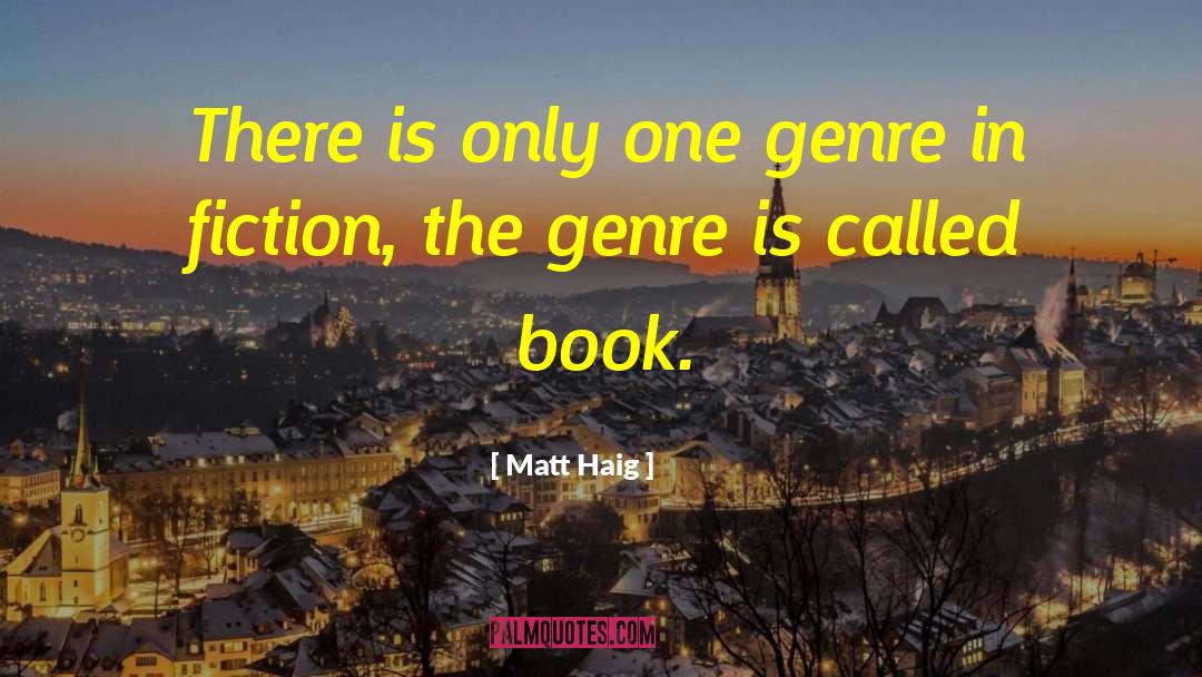 Literary Vs Genre Fiction quotes by Matt Haig