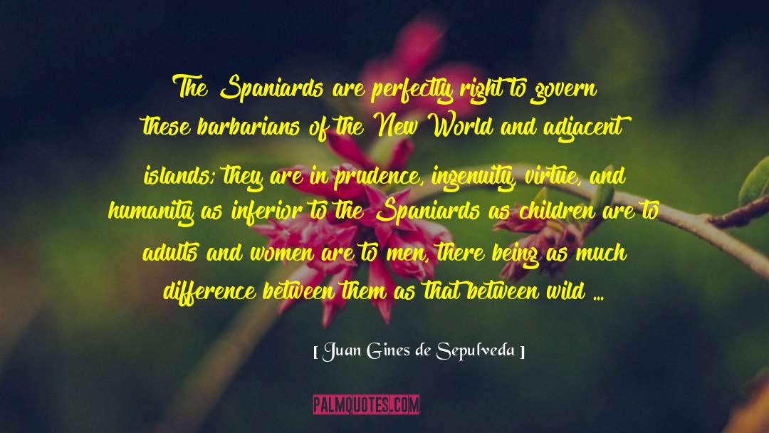 Literary World quotes by Juan Gines De Sepulveda