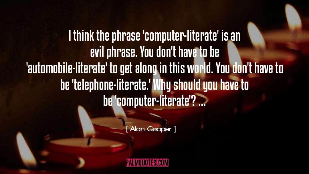 Literate quotes by Alan Cooper