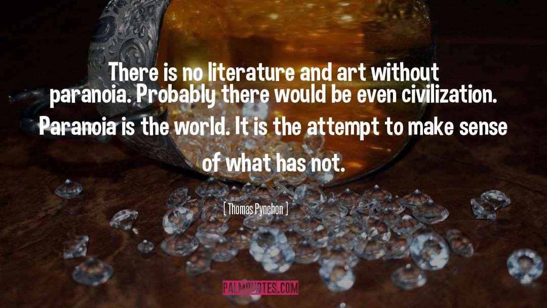 Literature And Art quotes by Thomas Pynchon