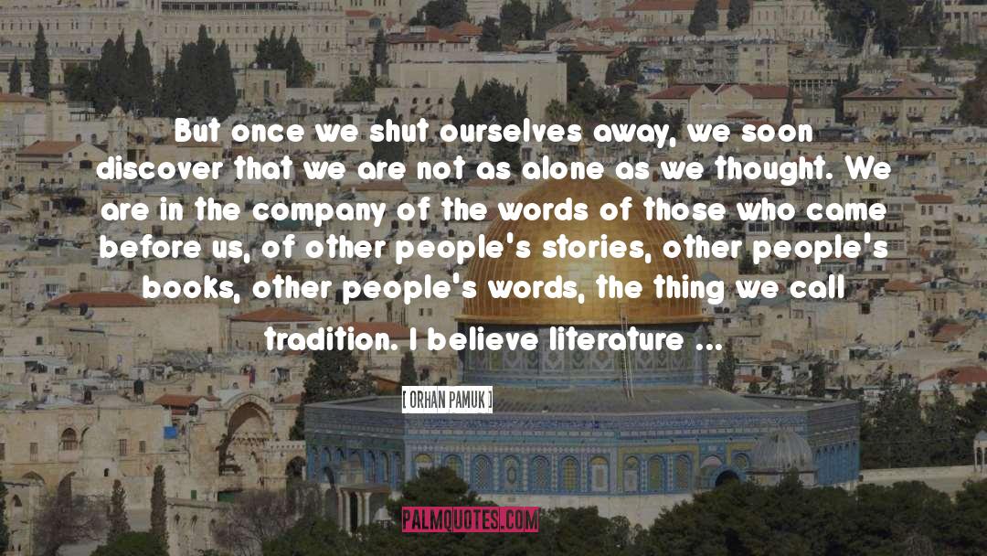 Literature Decay quotes by Orhan Pamuk