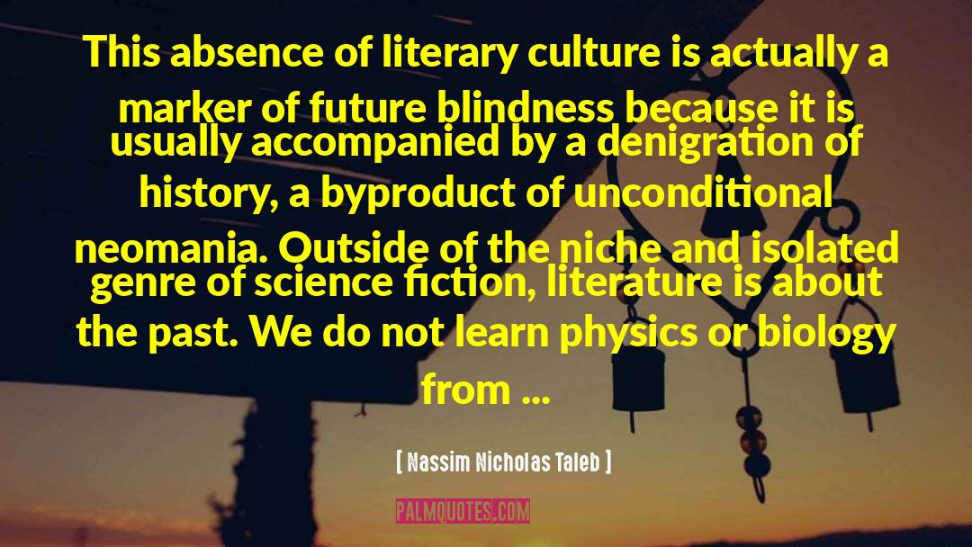 Literature Literary Theory quotes by Nassim Nicholas Taleb