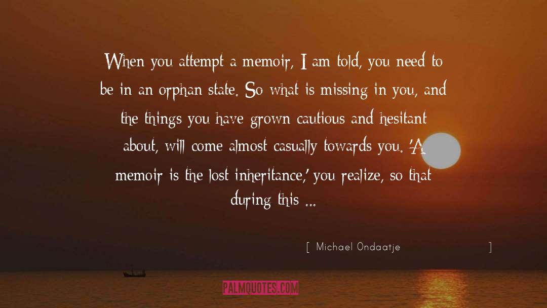 Literature Memoir quotes by Michael Ondaatje