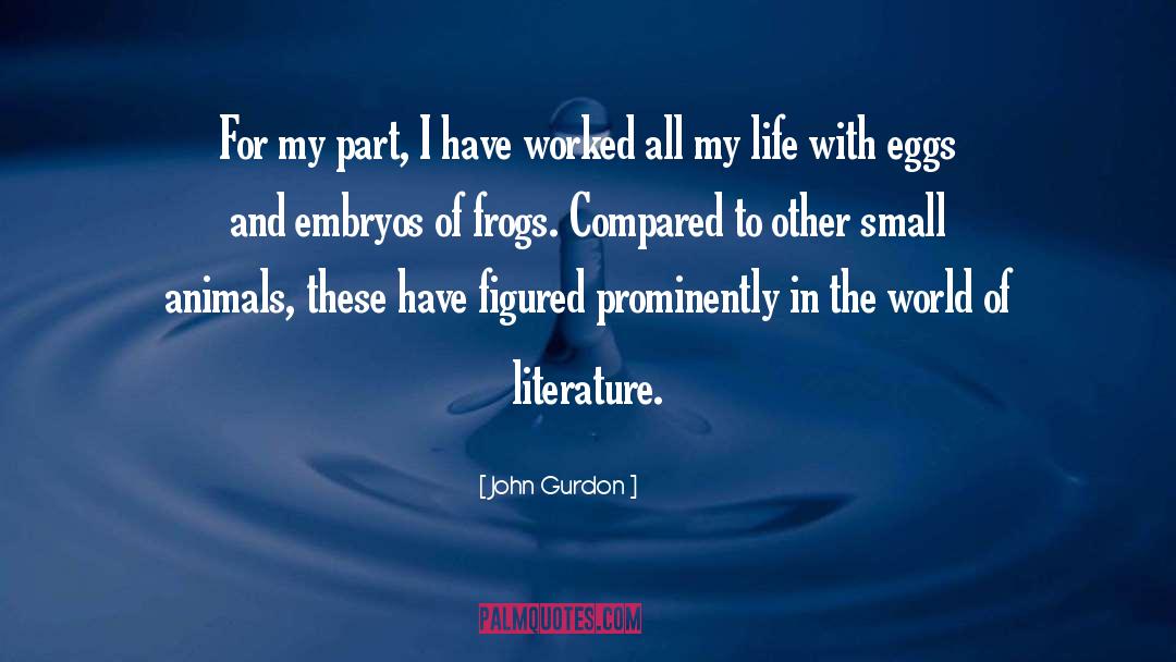 Literature quotes by John Gurdon