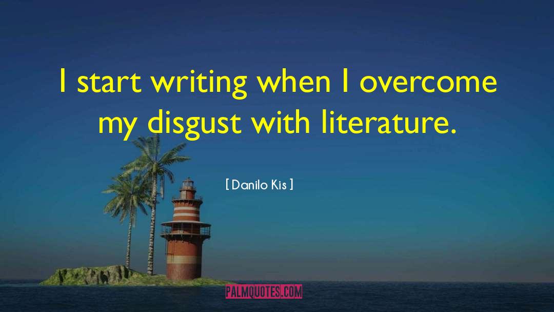 Literature Writing quotes by Danilo Kis