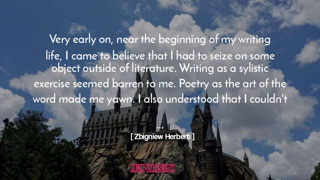 Literature Writing quotes by Zbigniew Herbert