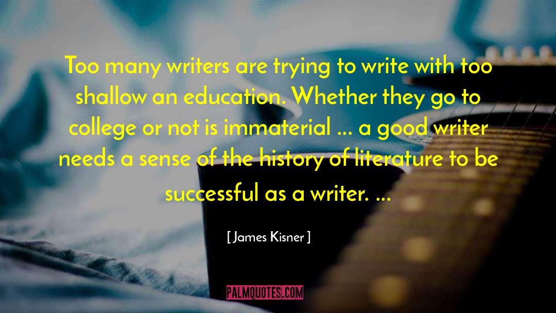 Literature Writing quotes by James Kisner