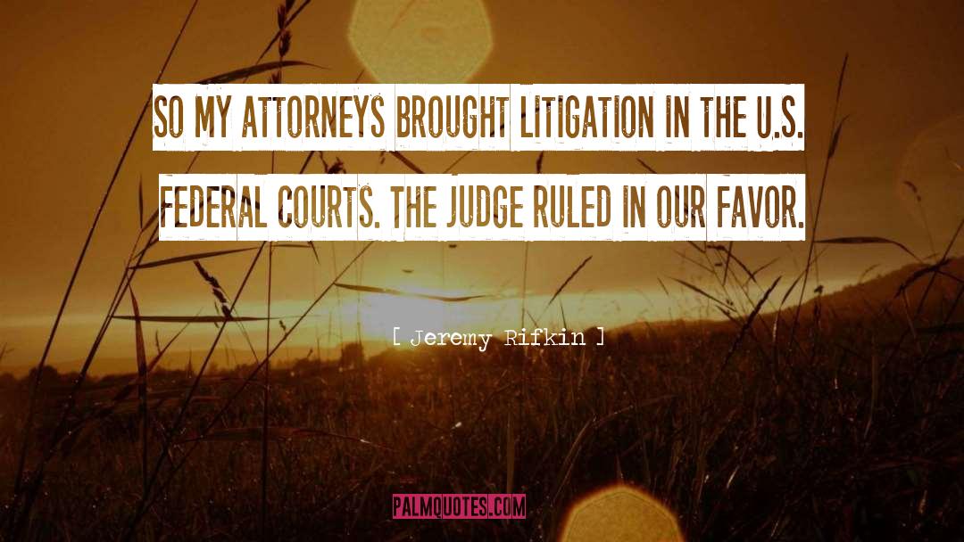 Litigation quotes by Jeremy Rifkin