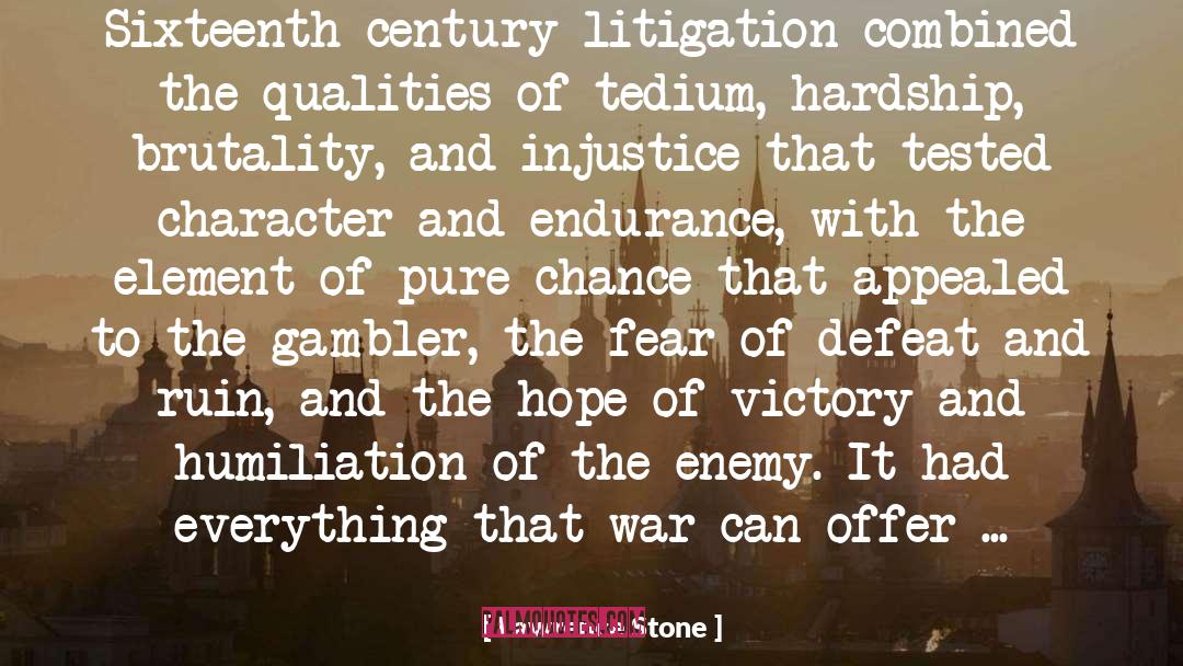 Litigation quotes by Lawrence Stone