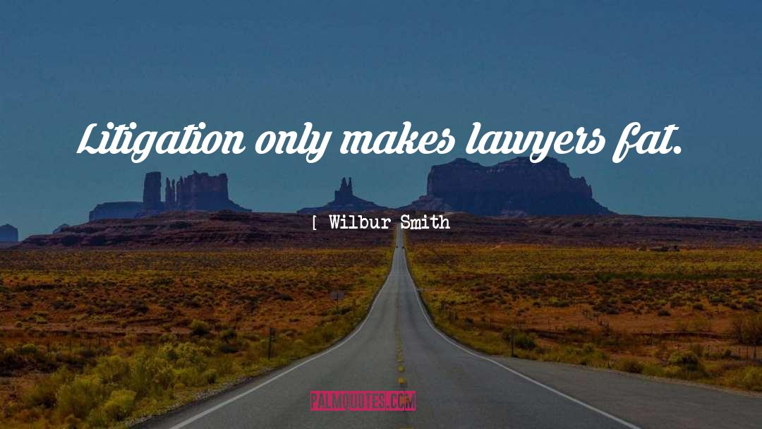 Litigation quotes by Wilbur Smith