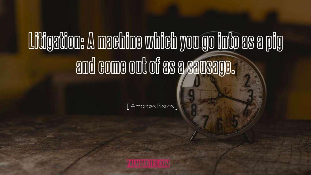 Litigation quotes by Ambrose Bierce