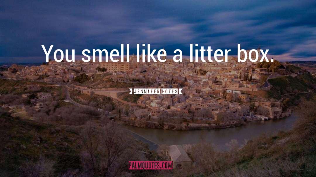 Litter Box quotes by Jennifer Hotes