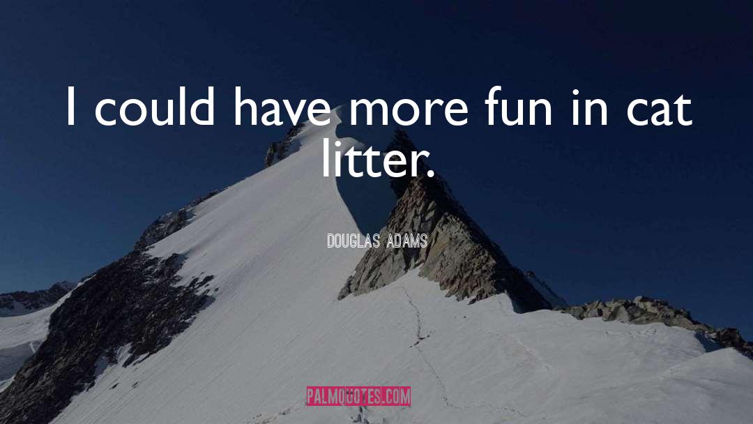 Litter quotes by Douglas Adams