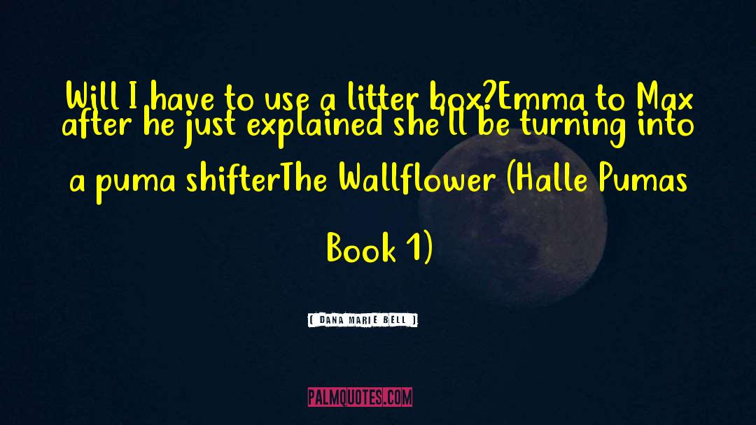 Litter quotes by Dana Marie Bell