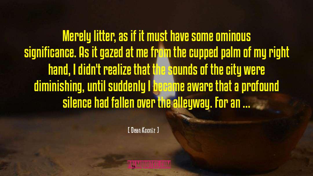 Litter quotes by Dean Koontz