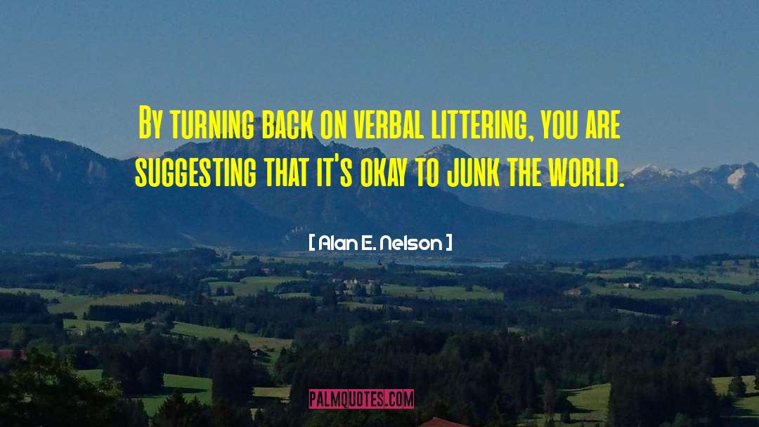 Littering quotes by Alan E. Nelson