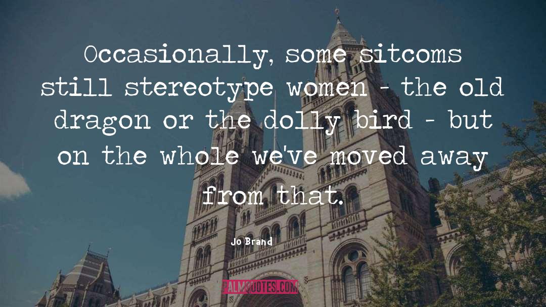 Little Bird quotes by Jo Brand