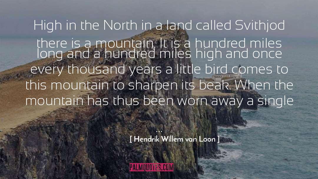 Little Bird quotes by Hendrik Willem Van Loon