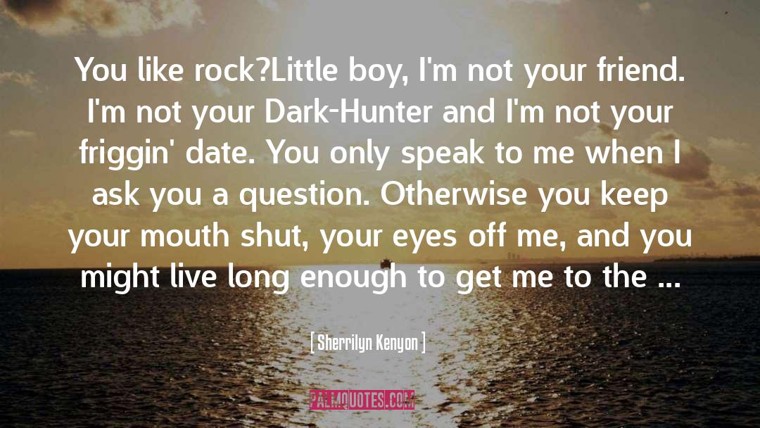 Little Boy quotes by Sherrilyn Kenyon