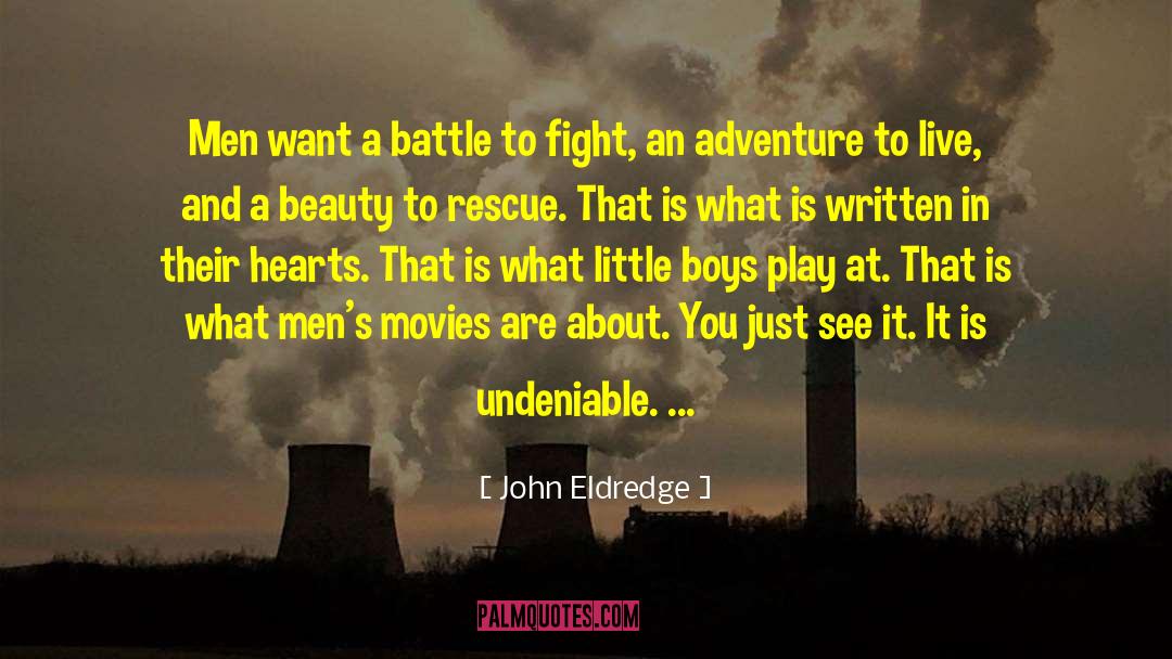 Little Boys quotes by John Eldredge
