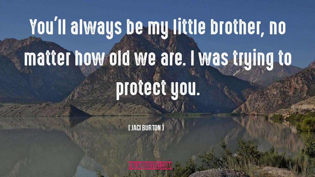 Little Brother quotes by Jaci Burton