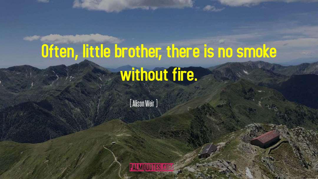 Little Brother quotes by Alison Weir