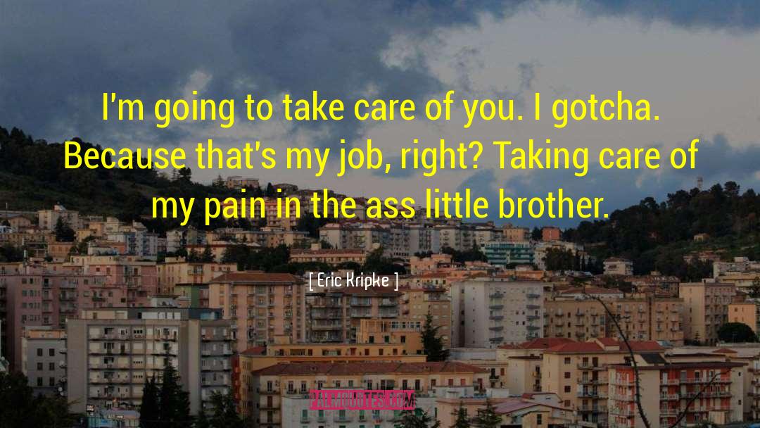 Little Brother quotes by Eric Kripke