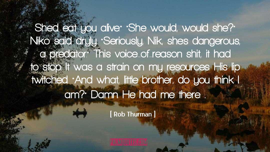 Little Brother quotes by Rob Thurman