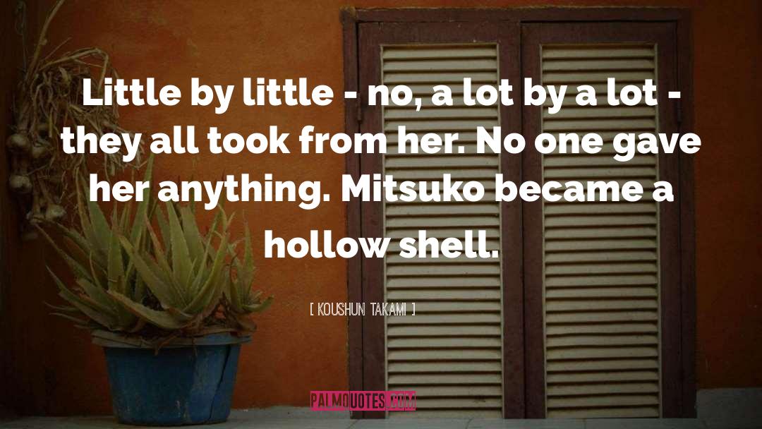 Little By Little quotes by Koushun Takami