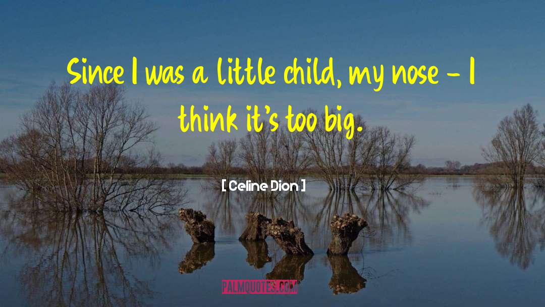 Little Child quotes by Celine Dion