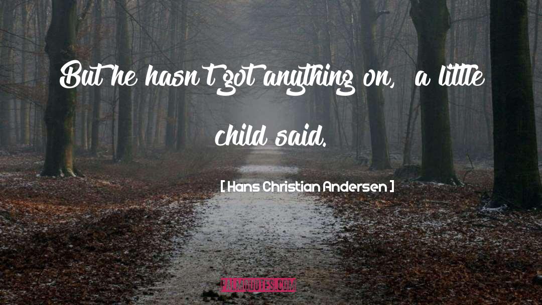 Little Child quotes by Hans Christian Andersen