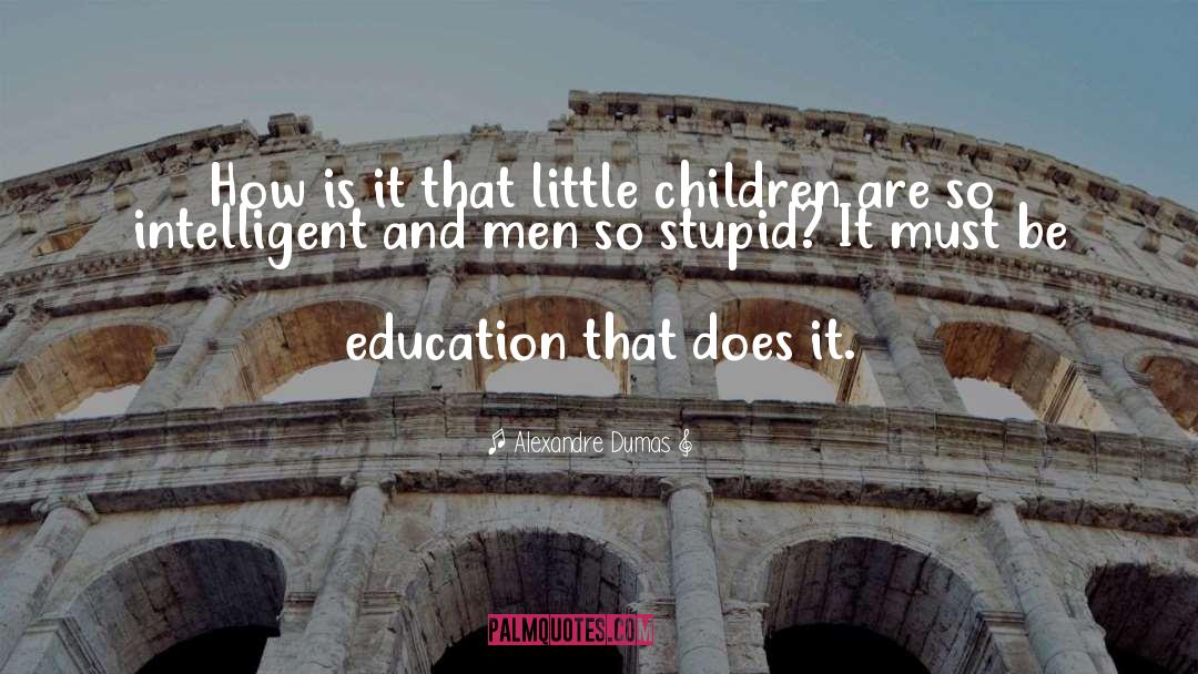 Little Children quotes by Alexandre Dumas