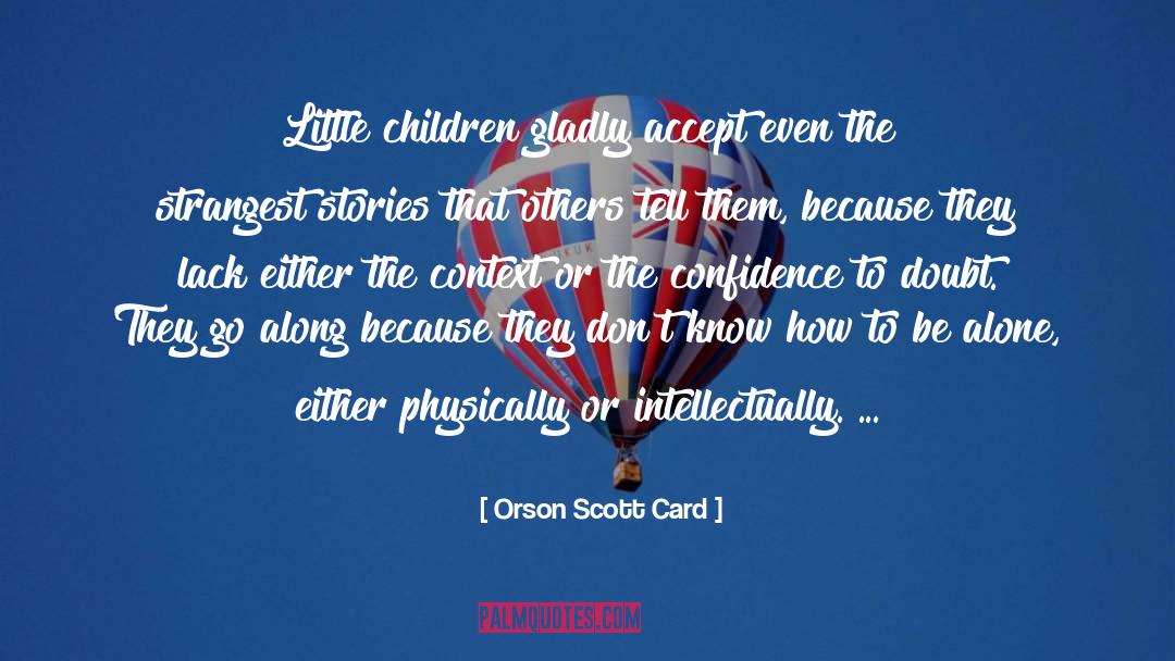 Little Children quotes by Orson Scott Card