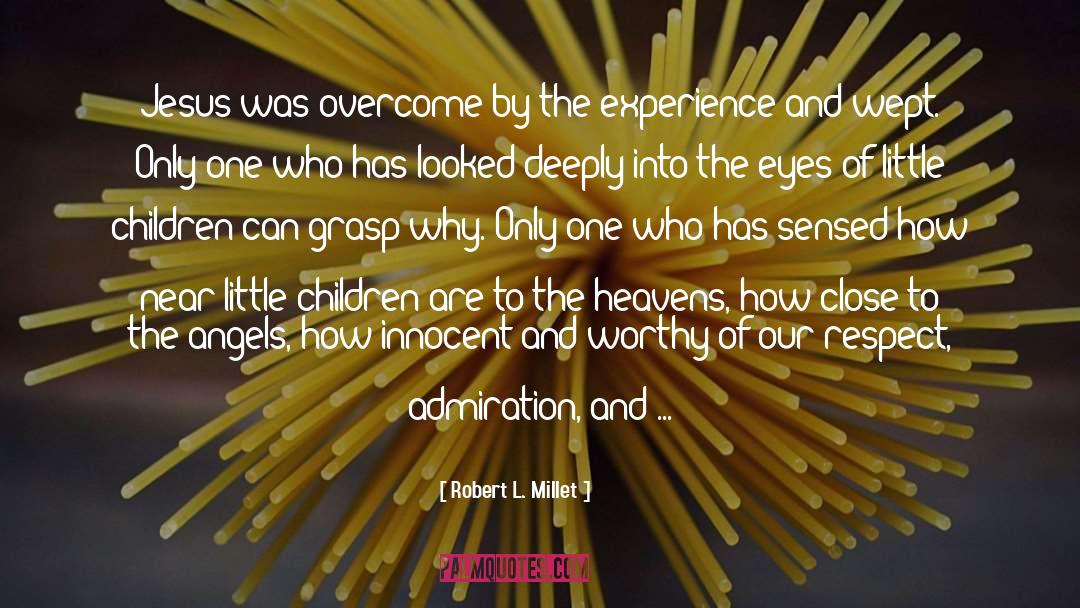 Little Children quotes by Robert L. Millet