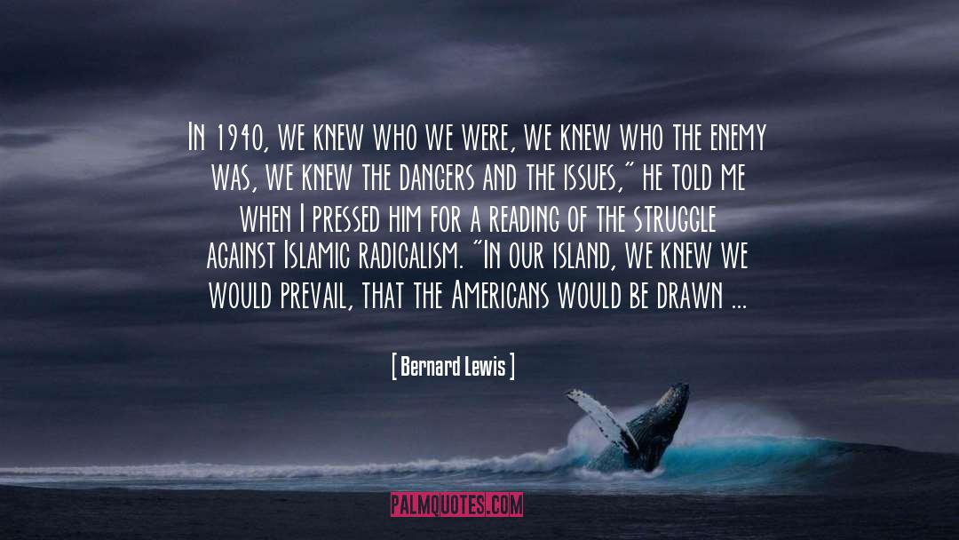 Little Do We Know quotes by Bernard Lewis