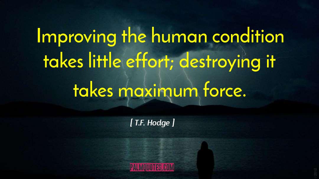 Little Effort quotes by T.F. Hodge