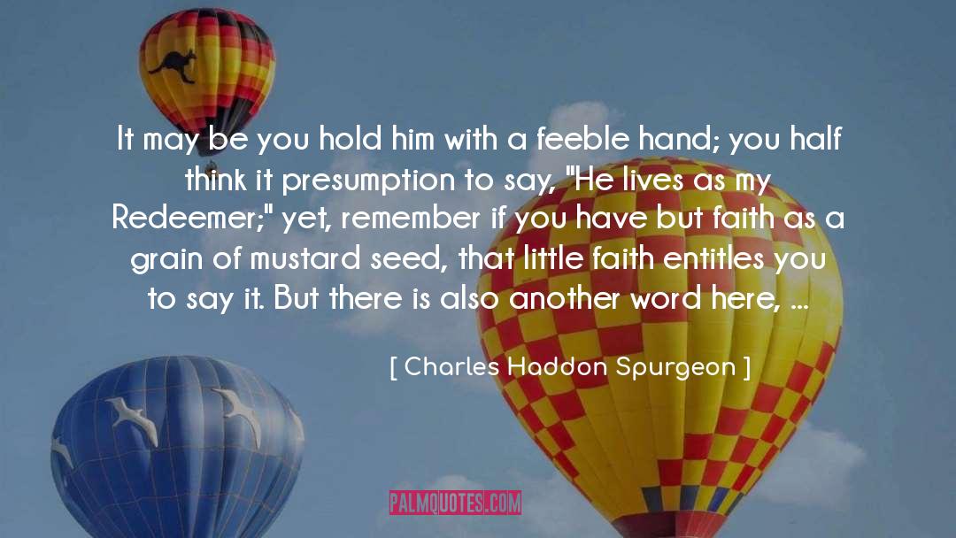 Little Faith quotes by Charles Haddon Spurgeon