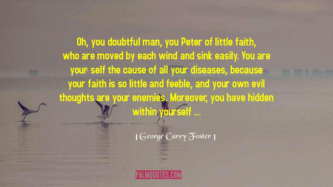 Little Faith quotes by George Carey Foster