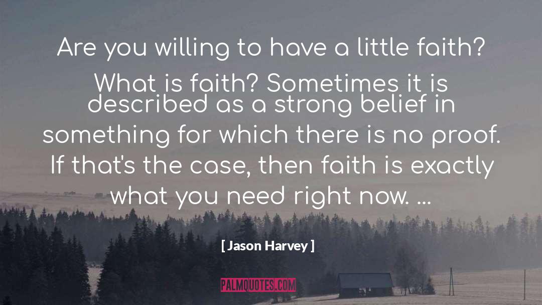 Little Faith quotes by Jason Harvey
