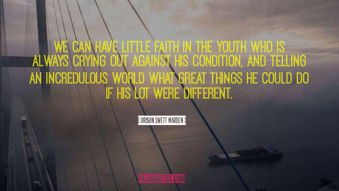 Little Faith quotes by Orison Swett Marden