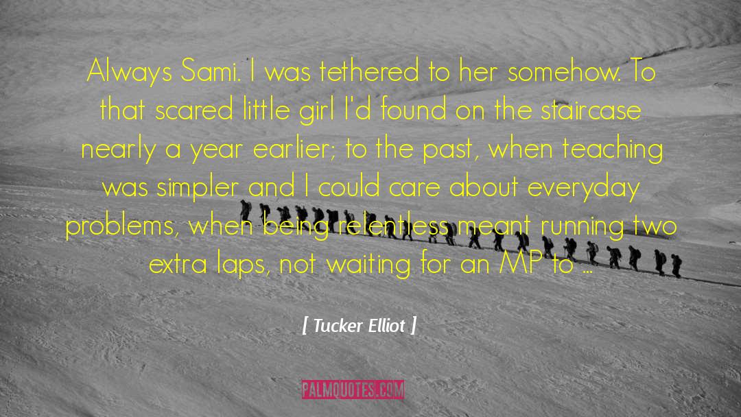 Little Girl Dresses quotes by Tucker Elliot