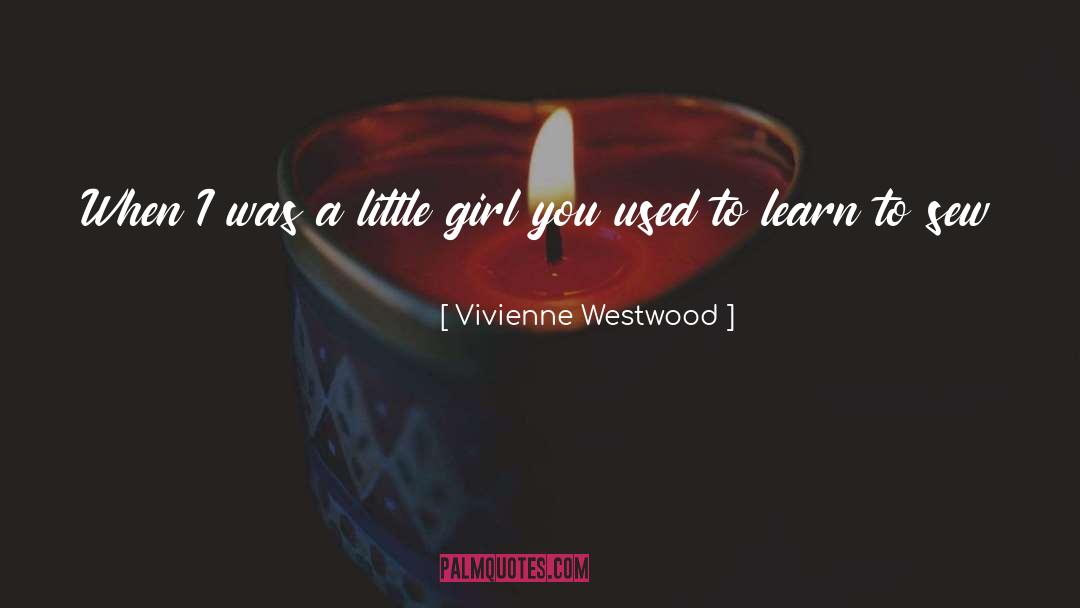 Little Girl quotes by Vivienne Westwood