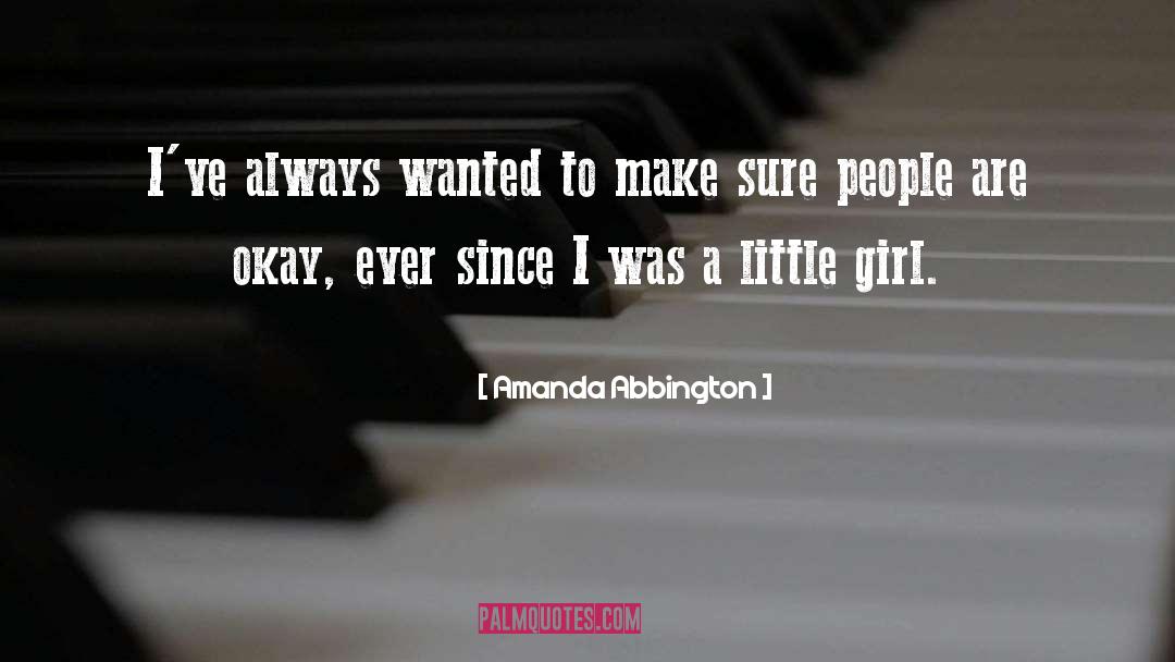 Little Girl quotes by Amanda Abbington
