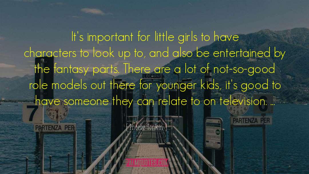 Little Girls quotes by Phoebe Tonkin